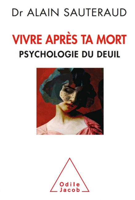 Vivre après ta mort - Psychologie du deuil - Apprendre la Psychologie