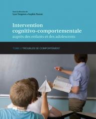 Intervention cognitivo-comportementale auprès des enfants et des adolescents, Tome 2 - Troubles de comportement