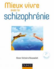Mieux vivre avec la schizophrénie (2ème édition)