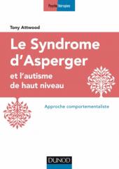 Le syndrome d'Asperger et l'autisme de haut niveau - Approche comportementaliste
