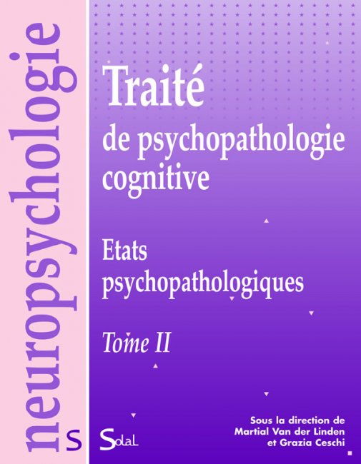 Traité de psychopathologie cognitive - Tome 2 - États psychopathologiques