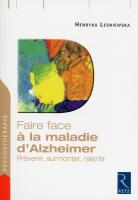 Faire face à la maladie d'Alzheimer - Prévenir, surmonter, ralentir
