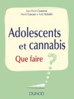Adolescents et cannabis - Que faire ?