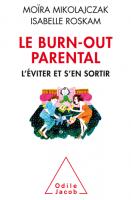 Le Burn-out parental - L’éviter et s’en sortir